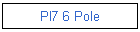 PI7 6 Pole